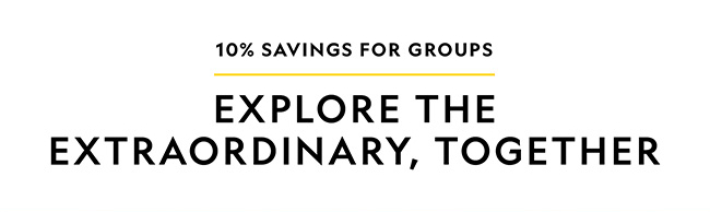 10% SAVINGS FOR GROUPS
