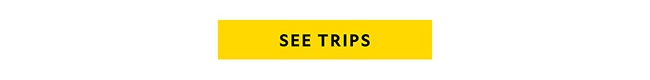 SEE TRIPS