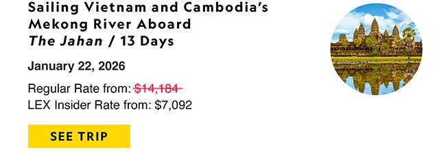 Sailing Vietnam and Cambodia’s Mekong River Aboard The Jahan / 13 Days