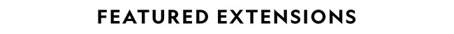 FEATURED EXTENSIONS